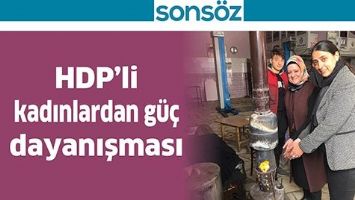 HDP&rsquo;Lİ KADINLARDAN G&Uuml;&Ccedil; DAYANIŞMASI
