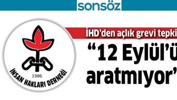 İHD&rsquo;DEN A&Ccedil;LIK GREVİ TEPKİSİ;