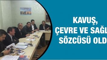 KAVUŞ, &Ccedil;EVRE VE SAĞLIK S&Ouml;ZC&Uuml;S&Uuml; OLDU