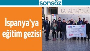 İSPANYA&rsquo;YA EĞİTİM GEZİSİ