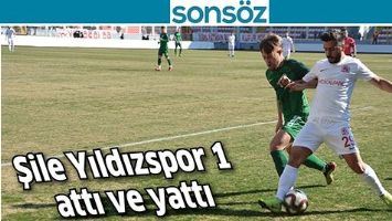 ŞİLE YILDIZSPOR 1 ATTI VE YATTI