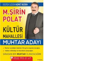 POLAT, K&Uuml;LT&Uuml;R&rsquo;DEN ADAY; &ldquo;SIRADAN BİR MUHTAR OLMAYACAĞIM&rdquo;