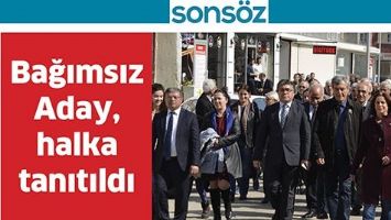 BAĞIMSIZ ADAY, HALKA TANITILDI