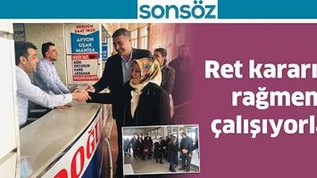 RET KARARINA RAĞMEN &Ccedil;ALIŞIYORLAR