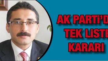 AK PARTİ&rsquo;DE TEK LİSTE KARARI