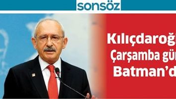 KILI&Ccedil;DAROĞLU, &Ccedil;ARŞAMBA G&Uuml;N&Uuml; BATMAN&rsquo;DA