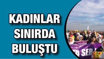 KADINLAR SINIRDA BULUŞTU