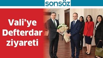 VALİ&rsquo;YE DEFTERDAR ZİYARETİ