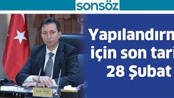 YAPILANDIRMA İ&Ccedil;İN SON TARİH 28 ŞUBAT