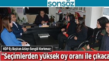 &ldquo;SE&Ccedil;İMLERDEN Y&Uuml;KSEK OY ORANI İLE &Ccedil;IKACAĞIZ&rdquo;