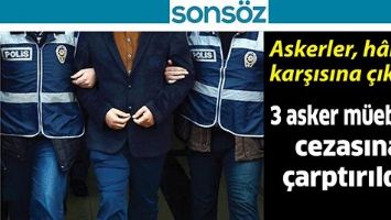 ASKERLER, H&Acirc;KİM KARŞISINA &Ccedil;IKTI