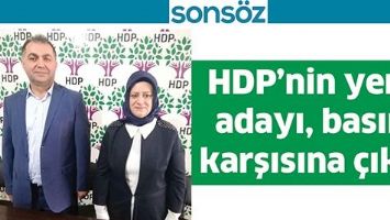 HDP&rsquo;NİN YENİ ADAYI, BASIN KARŞISINA &Ccedil;IKTI