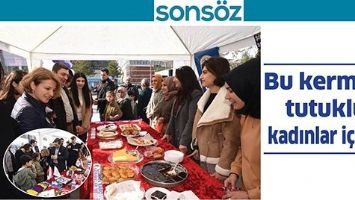 BU KERMES, TUTUKLU KADINLAR İ&Ccedil;İN&hellip;