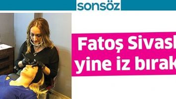FATOŞ SİVASLI, YİNE İZ BIRAKTI