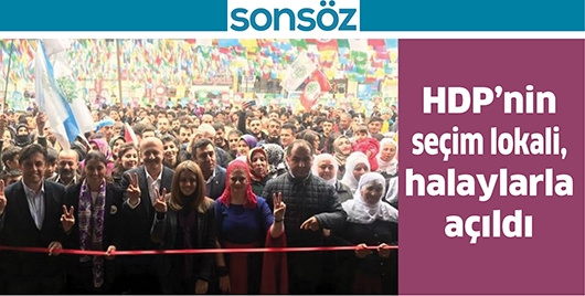 HDP&rsquo;NİN SE&Ccedil;İM LOKALİ, HALAYLARLA A&Ccedil;ILDI