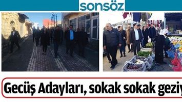 Gec&uuml;ş Adayları, sokak sokak geziyor