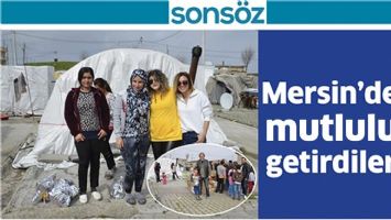 MERSİN&rsquo;DEN, MUTLULUK GETİRDİLER&hellip;