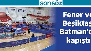 FENER VE BEŞİKTAŞ, BATMAN&rsquo;DA KAPIŞTI