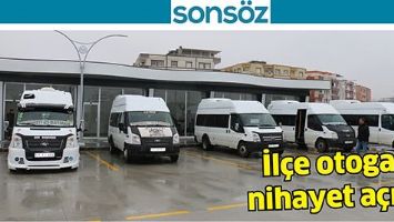 İL&Ccedil;E OTOGARI NİHAYET A&Ccedil;ILDI