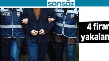 4 FİRARİ YAKALANDI!