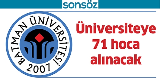 &Uuml;NİVERSİTEYE 71 HOCA ALINACAK