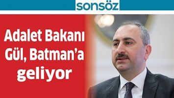 ADALET BAKANI G&Uuml;L, BATMAN&rsquo;A GELİYOR