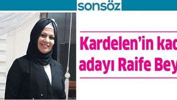KARDELEN&rsquo;İN KADIN ADAYI RAİFE BEYAZ