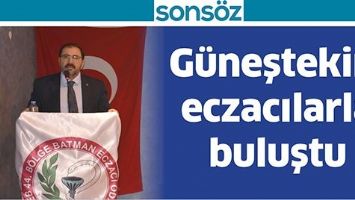 G&Uuml;NEŞTEKİN, ECZACILARLA BULUŞTU