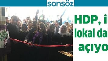 HDP, İKİ LOKAL DAHA A&Ccedil;IYOR