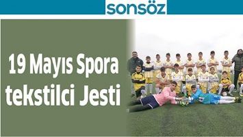 19 MAYIS SPORA TEKSTİLCİ JESTi