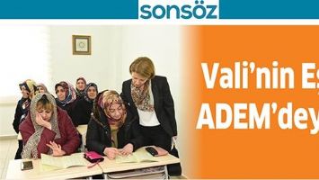 VALİ&rsquo;NİN EŞİ, ADEM&rsquo;DEYDİ