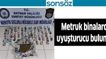 METRUK BİNALARDA UYUŞTURUCU BULUNDU!