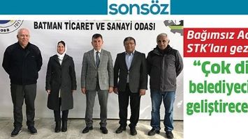 BAĞIMSIZ ADAY, STK&rsquo;LARI GEZİYOR; &ldquo;&Ccedil;OK DİLLİ BELEDİYECİLİĞİ GELİŞTİRECEĞİZ&rdquo;