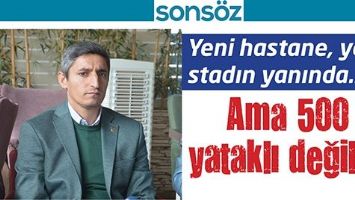 YENİ HASTANE, YENİ STADIN YANINDA&hellip;