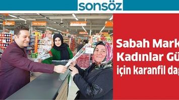 SABAH MARKET, KADINLAR G&Uuml;N&Uuml; İ&Ccedil;İN KARANFİL DAĞITTI