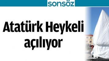ATAT&Uuml;RK HEYKELİ A&Ccedil;ILIYOR