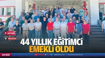 44 yıllık eğitimci, emekli oldu
