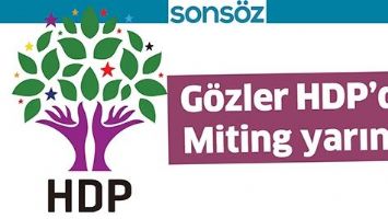 G&Ouml;ZLER HDP&rsquo;DE MİTİNG YARIN&hellip;