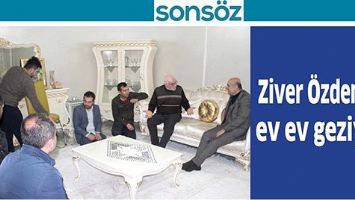 ZİVER &Ouml;ZDEMİR, EV EV GEZİYOR