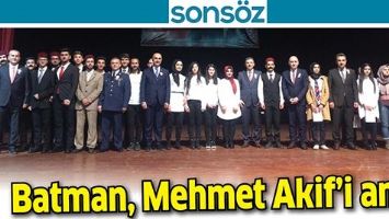 BATMAN, MEHMET AKİF&rsquo;İ ANDI