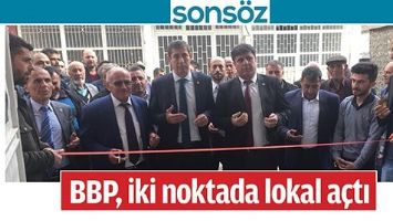 BBP, İKİ NOKTADA LOKAL A&Ccedil;TI