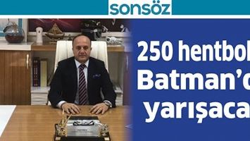 250 HENTBOLCU BATMAN’DA YARIŞACAK
