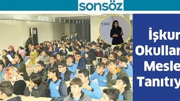İŞKUR, OKULLARDA MESLEK TANITIYOR