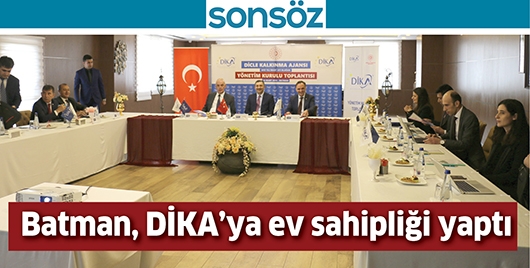 BATMAN, DİKA&rsquo;YA EV SAHİPLİĞİ YAPTI