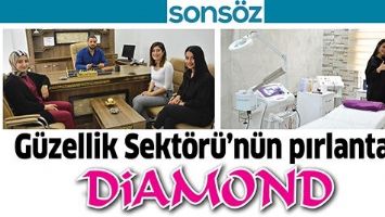 G&Uuml;ZELLİK SEKT&Ouml;R&Uuml;&rsquo;N&Uuml;N PIRLANTASI; DİAMOND