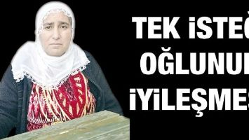 TEK İSTEĞİ OĞLUNUN İYİLEŞMESİ