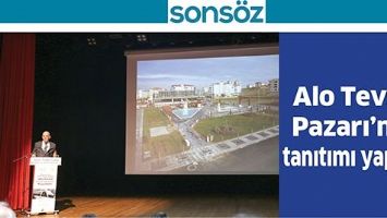 ALO TEVŞO PAZARI&rsquo;NIN TANITIMI YAPILDI