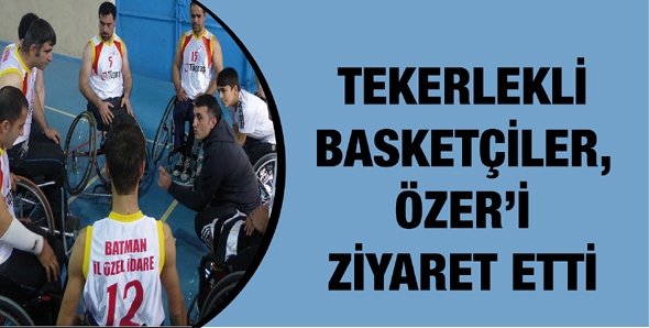 TEKERLEKLİ BASKET&Ccedil;İLER, &Ouml;ZER&rsquo;İ ZİYARET ETTİ