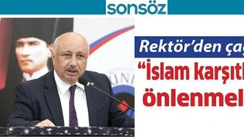 REKT&Ouml;R&rsquo;DEN &Ccedil;AĞRI; &ldquo;İSLAM KARŞITLIĞI &Ouml;NLENMELİ&rdquo;