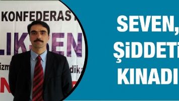 SEVEN, ŞİDDETİ KINADI&hellip;